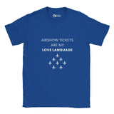 Airshow Tickets Are My Love Language Unisex T-Shirt – Aviation Apparel